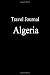 Books : Travel Journal Algeria