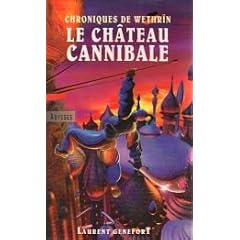 Chroniques de Wethr�n. [1], Le ch�teau cannibale