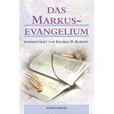 Das Markusevangelium kommentiert von George R. Knightvon "George R.: Knight"
