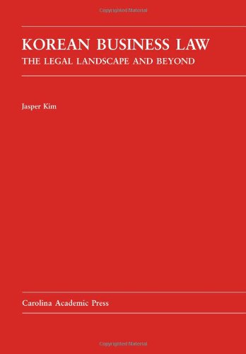 Korean Business Law: The Legal Landscape and Beyond
