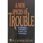 A New Species of Trouble: Explorations in Disaster, Trauma, and Community