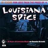 Louisiana Spice: 25 Years of Louisiana Music on Rounder Records