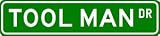 TOOL MAN Street Sign ~ Custom Aluminum Street Signs