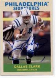 2009 Upper Deck Philadelphia Signatures #PSDC Dallas Clark - Indianapolis Colts (Autographed Card)(Football Cards)