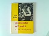 Gesundheit und Dauerfruchtbarkeit im Land- und Gartenbau - Oswald Hitschfeld