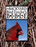 Backyard Bird Feeders Bible
