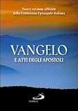 Vangelo e Atti degli apostoli. Nuova versione ufficiale della Conferenza Episcopale Italiana (Vangelo. Nuovo Testamento. Testi)