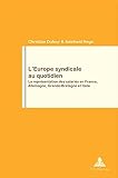L'Europe syndicale au quotidien : la représentation des salariés dans les entreprises en France, Allemagne, Grande-Bretagne et Italie