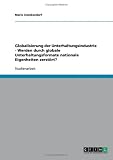 Globalisierung der Unterhaltungsindustrie - Werden durch globale Unterhaltungsformate nationale Eigenheiten zerst�rt?