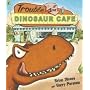 Trouble at the Dinosaur Cafe