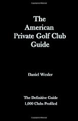 The American Private Golf Club Guide