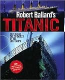 Robert Ballard's Titanic: Robert Ballard's Titanic: