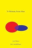 To Woman, From Man: Love Poems