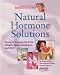 Books : Natural Hormone Solutions: Secrets to Conquering Stress, Weight, Aging, Menopause, and More (Women's Edge Health Enhancement Guide)
