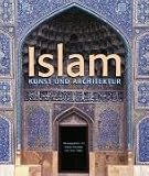 Islam: Kunst und Architektur - 