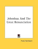 Jehoshua And The Great Renunciation