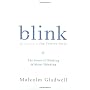 Blink: The Power of Thinking Without Thinking by Malcolm Gladwell