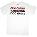 CENSORSHIP DOCTRINE / FAIRNESS DOCTRINE T-Shirt (WHITE)