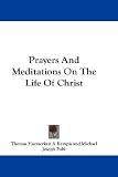 Books : Prayers And Meditations On The Life Of Christ