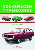 Volkswagen Typenkunde: 1974 bis 1993