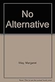 No alternative