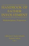 Handbook of Father Involvement: Multidisciplinary Perspectives