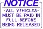 NOTICE ALL VEHICLES MUST BE PAID IN FULL BEFORE BEING RELEASED 14x20 Heavy Duty Plastic Sign