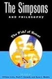 The Simpsons and Philosophy: The Doh! of Homer (Popular Culture and Philosophy)