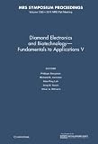Diamond electronics and biotechnology : fundamentals to applications V : symposium held November 28-December 2 2011, Boston, Massachusetts, U.S.A.