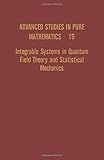Integrable systems in quantum field theory and statistical mechanics
