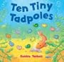 Ten Tiny Tadpoles
