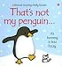 That's Not My Penguin (Touchy-Feely Board Books)