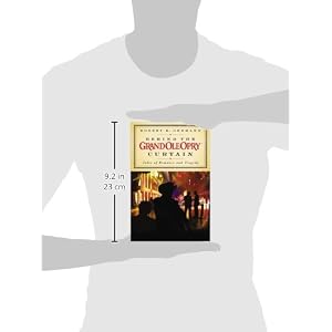 Behind the Grand Ole Opry Curtain: Tales of Romance and Tragedy