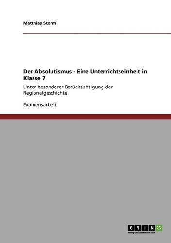 Der Absolutismus - Eine Unterrichtseinheit in Klasse 7 (German Edition)