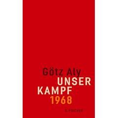 Unser Kampf: 1968 - ein irritierter Blick zur�ck