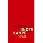 Unser Kampf: 1968 - ein irritierter Blick zur�ck