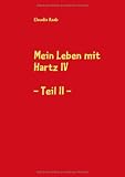 Produkt-Bild: Mein Leben mit Hartz IV: -  Teil II  -