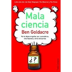 Mala ciencia: No te dejes enga�ar por curanderos, charlatanes y otros farsantes (Contextos)