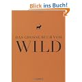 Das gro�e Buch vom Wild (Teubner Edition)