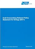 Draft overarching national policy statement for energy (EN-1) : presented to Parliament pursuant to section 5(9b) of the Planning Act 2008