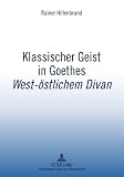Produkt-Bild: Klassischer Geist in Goethes <I>West-&ouml;stlichem Divan</I>