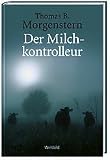 Der Milchkontrolleur - Thomas B. Morgenstern