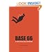 Base 66: A Story of Fear, Fun, and Freefall