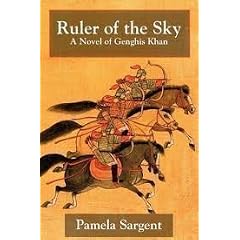 Ruler of the Sky: A Novel of Genghis Khan