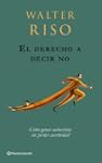El derecho a decir no: C�mo ganar aut...