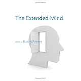 The Extended Mind (Life and Mind: Philosophical Issues in Biology and Psychology)