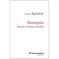 Montesquieu : Pouvoirs, richesses et soci�t�s