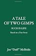 A Tale of Two Gimps: Such is Life