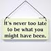 Never Too Late Sign - Retirement Gift