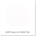 Keep Calm and Carry on